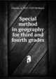 Special method in geography for third and fourth grades, Charles Alexander McMurry 