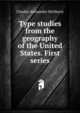 Type studies from the geography of the United States. First series, Charles Alexander McMurry 