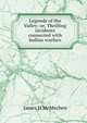 Legends of the Valley; or, Thrilling incidents connected with Indian warfare, James H McMechen 
