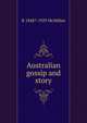 Australian gossip and story, R 1848?-1929 McMillan 