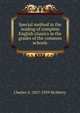 Special method in the reading of complete English classics in the grades of the common schools, Charles Alexander McMurry 