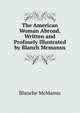 The American Woman Abroad, Written and Profusely Illustrated by Blanch Mcmanus, Blanche McManus 
