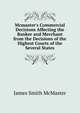 Mcmaster's Commercial Decisions Affecting the Banker and Merchant from the Decisions of the Highest Courts of the Several States, James Smith McMaster 
