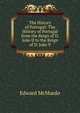 The History of Portugal: The History of Portugal from the Reign of D. Joao II to the Reign of D. Joao V, Edward McMurdo 