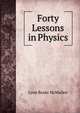 Forty Lessons in Physics, Lynn Banks McMullen 
