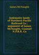 Indemnity lands of Northern Pacific Railroad Co.; argument of James McNaught, Counsel N.P.R.R. Co, James McNaught 