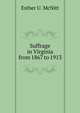 Suffrage in Virginia from 1867 to 1913, Esther U. McNitt 