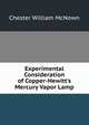 Experimental Consideration of Copper-Hewitt's Mercury Vapor Lamp, Chester William McNown 