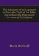 The Substance of an Argument to Prove the Truth of the Bible: Drawn from the Fitness and Harmony of Its Subjects, David McNicoll 