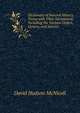 Dictionary of Natural History Terms with Their Derivations: Including the Various Orders, Genera, and Species, David Hudson McNicoll 