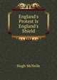 England's Protest Is England's Shield, Hugh McNeile 