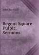 Regent Square Pulpit: Sermons, John McNeill 