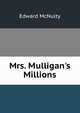 Mrs. Mulligan's Millions, Edward McNulty 