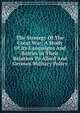 The Strategy Of The Great War; A Study Of Its Campaigns And Battles In Their Relation To Allied And German Military Policy, 