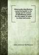 Waterworks distribution, a practical guide to the laying out of systems of distributing mains for the supply of water to cities and towns, John Ambrose McPherson 