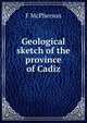 Geological sketch of the province of Cadiz, F McPherson 