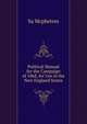Political Manual for the Campaign of 1868, for Use in the New England States, Sa Mcphetres 
