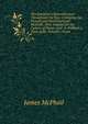 The Gardener's Remembrancer Throughout the Year: Exhibiting the Newest and Most Improved Methods . Best Adapted for the Culture of Plants, and . Is Prefixed a View of Mr. Forsyth's Treati, James McPhail 