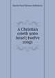 A Christian crieth unto Israel; twelve songs, Harriet Pearl Skinner McRoberts 