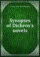 Synopses of Dickens's novels, J Walker 1874-1960 McSpadden 