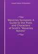 Waverley Synopses: A Guide to the Plots and Characters of Scott's "Waverley Novels", Joseph Walker McSpadden 