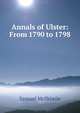 Annals of Ulster: From 1790 to 1798, Samuel McSkimin 