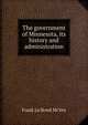The government of Minnesota, its history and administration, Frank le Rond McVey 