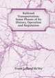 Railroad Transportation: Some Phases of Its History, Operation and Regulation, Frank LeRond McVey 