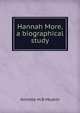 Hannah More, a biographical study, Annette M.B Meakin 