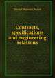 Contracts, specifications and engineering relations, Daniel Webster Mead 