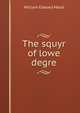 The squyr of lowe degre, William Edward Mead 
