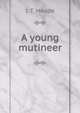 A young mutineer, L T. Meade 