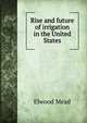 Rise and future of irrigation in the United States, Elwood Mead 