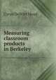 Measuring classroom products in Berkeley, Cyrus DeWitt Mead 