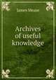 Archives of useful knowledge, James Mease 