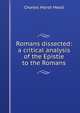 Romans dissected: a critical analysis of the Epistle to the Romans, Charles Marsh Mead 