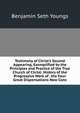Testimony of Christ's Second Appearing, Exemplified by the Principles and Practice of the True Church of Christ: History of the Progressive Work of . the Four Great Dispensations Now Cons, Benjamin Seth Youngs 