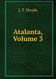 Atalanta, Volume 3, L T. Meade 