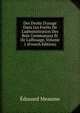 Des Droits D'usage Dans Les For?ts De L'administration Des Bois Communaux Et De L'affouage, Volume 1 (French Edition), Edouard Meaume 