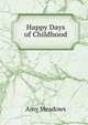 Happy Days of Childhood, Amy Meadows 