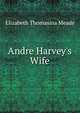 Andre Harvey's Wife, Elizabeth Thomasina Meade 