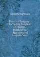 Practical Surgery: Including Surgical Dressings, Bandaging, Ligations and Amputations, James Ewing Mears 