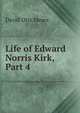 Life of Edward Norris Kirk, Part 4, David Otis Mears 