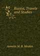 Russia, Travels and Studies, Annette M. B. Meakin 