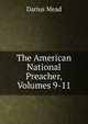 The American National Preacher, Volumes 9-11, Darius Mead 