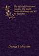 The Official Illustrated Guide to the South-Eastern Railway and All Its Branches, George S. Measom 