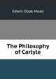 The Philosophy of Carlyle, Edwin Doak Mead 