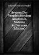 System Der Vergleichenden Anatomie, Volume 6 (German Edition), Johann Friedrich Meckel 