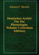 Deutsches Archiv Fur Die Physiologie, Volume 3 (German Edition), Johann F. Meckel 