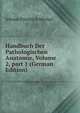Handbuch Der Pathologischen Anatomie, Volume 2, part 1 (German Edition), Johann Friedrich Meckel 